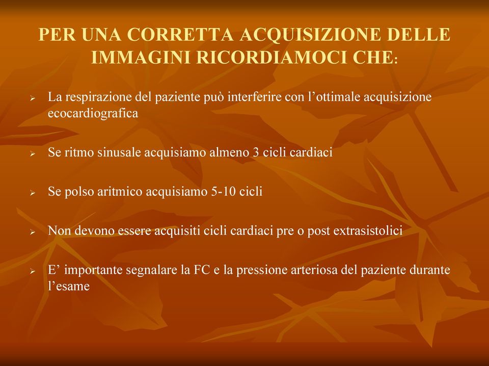 cicli cardiaci Se polso aritmico acquisiamo 5-10 cicli Non devono essere acquisiti cicli cardiaci