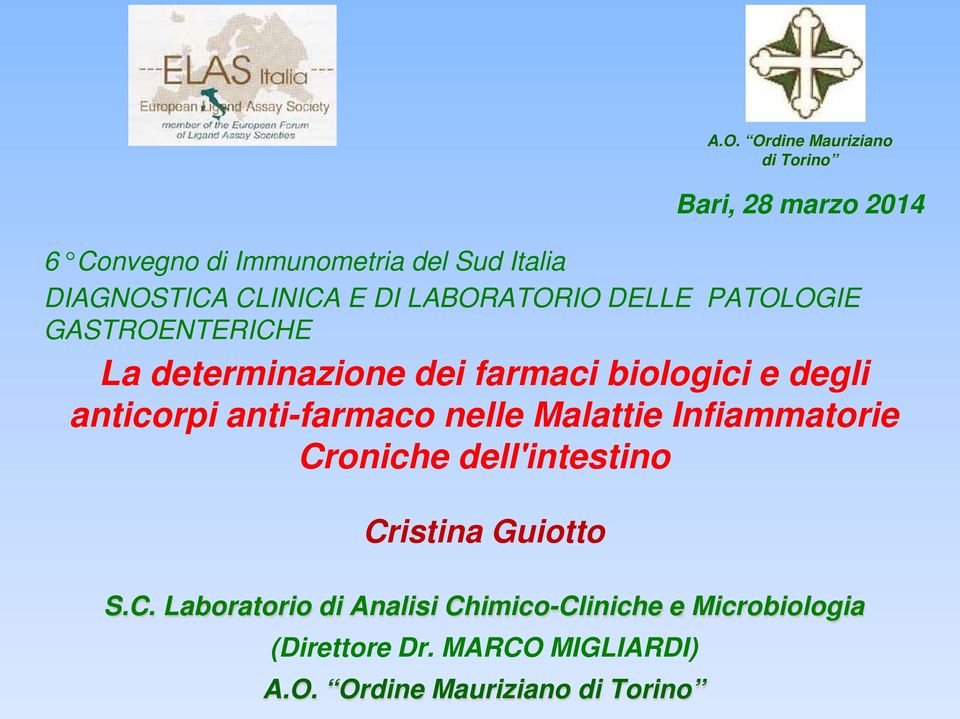 Malattie Infiammatorie Croniche dell'intestino Cristina Guiotto S.C. Laboratorio di Analisi Chimico-Cliniche e Microbiologia (Direttore Dr.
