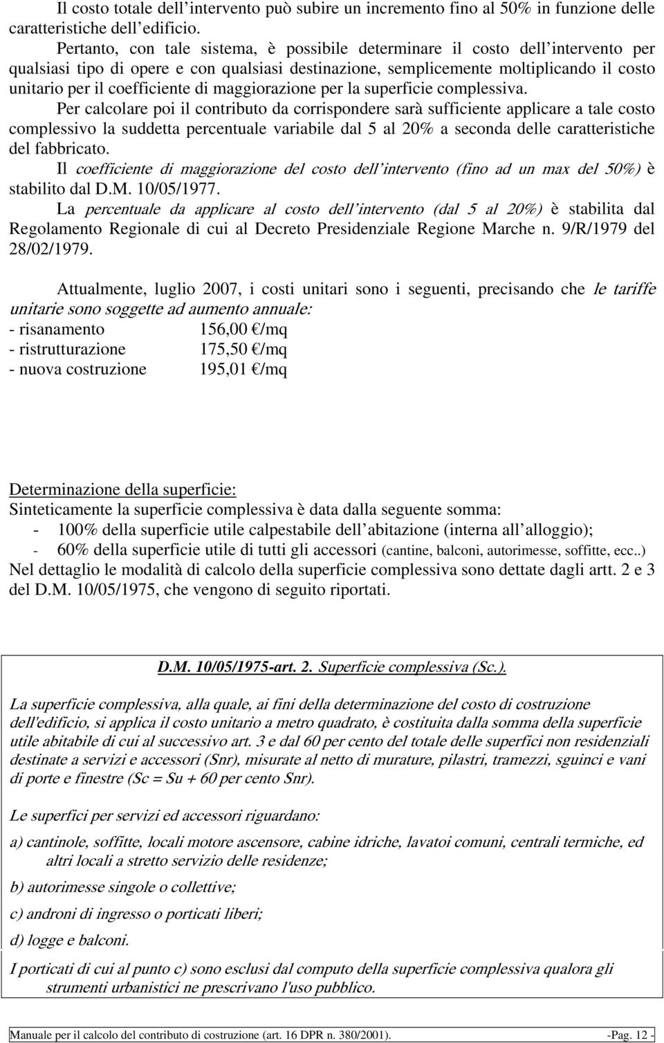 coefficiente di maggiorazione per la superficie complessiva.