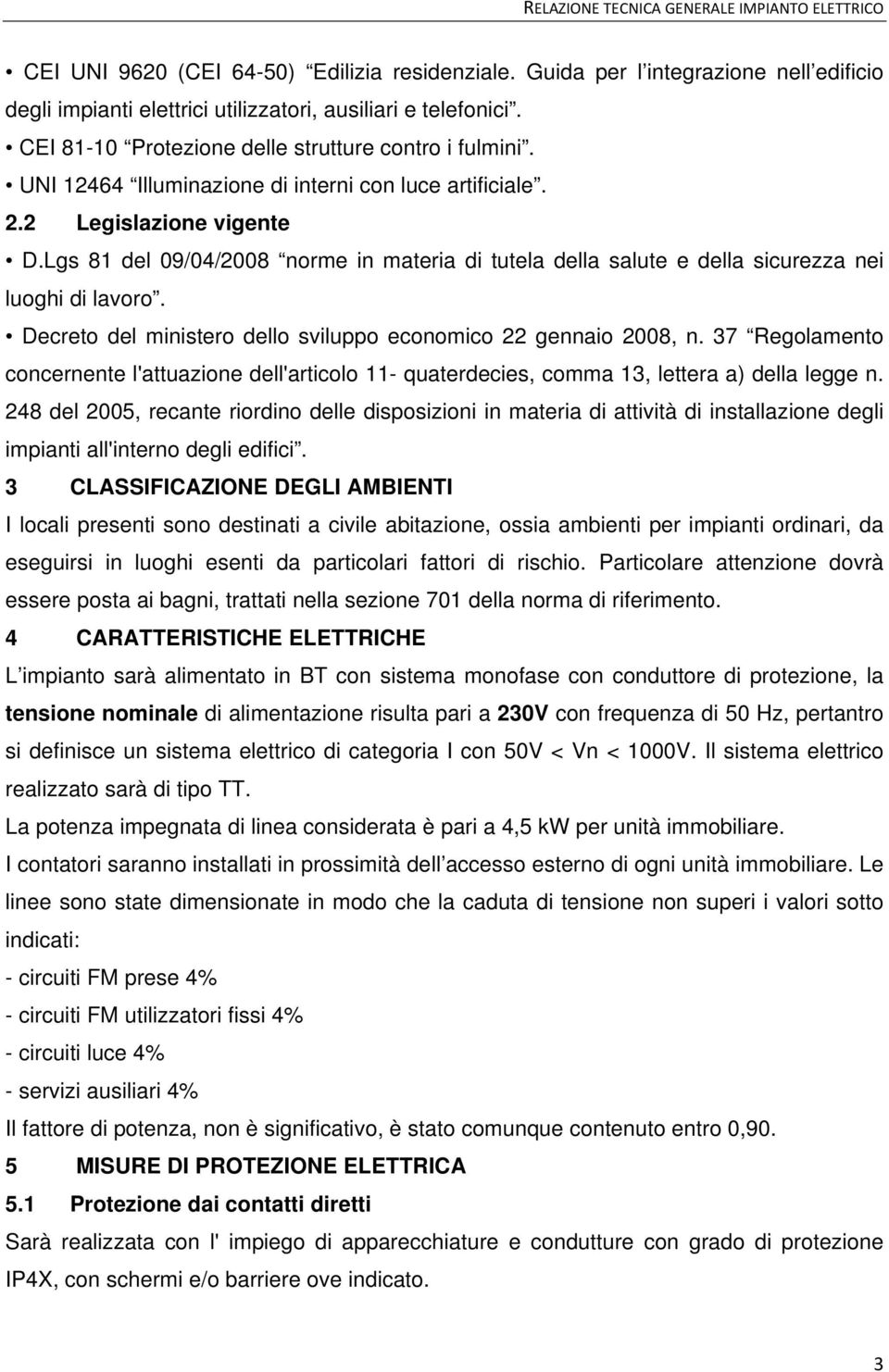 Lgs 81 del 09/04/2008 norme in materia di tutela della salute e della sicurezza nei luoghi di lavoro. Decreto del ministero dello sviluppo economico 22 gennaio 2008, n.