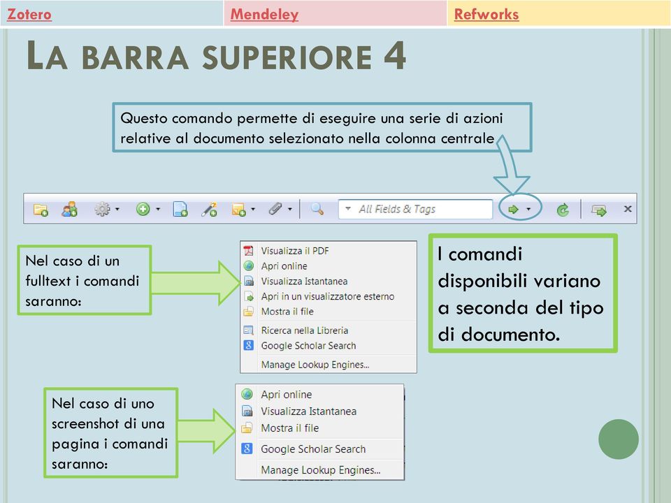 di un fulltext i comandi saranno: I comandi disponibili variano a seconda