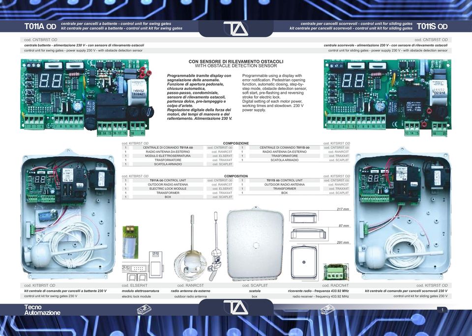 CNTBR5T OD centrale battente - alimentazione 30 V - con sensore di rilevamento ostacoli control unit for swing gates - power supply 30 V - with obstacle detection sensor cod.