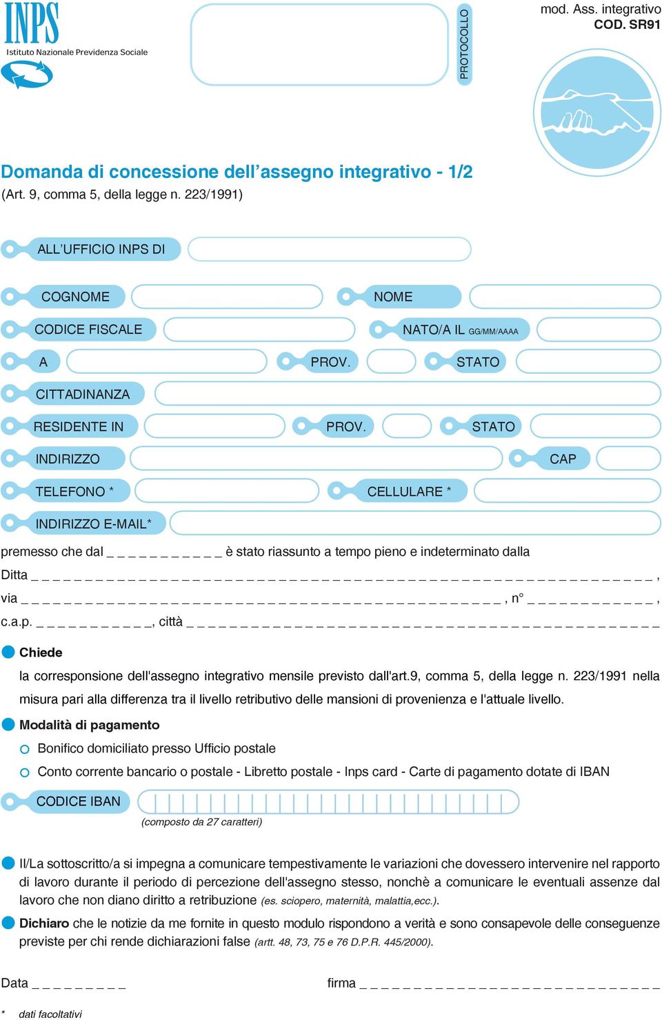 STATO INDIRIZZO CAP TELEFONO * CELLULARE * INDIRIZZO E-MAIL* premesso che dal _ è stato riassunto a tempo pieno e indeterminato dalla Ditta, via _, n, c.a.p. _, città 1 Chiede la corresponsione dell'assegno integrativo mensile previsto dall'art.