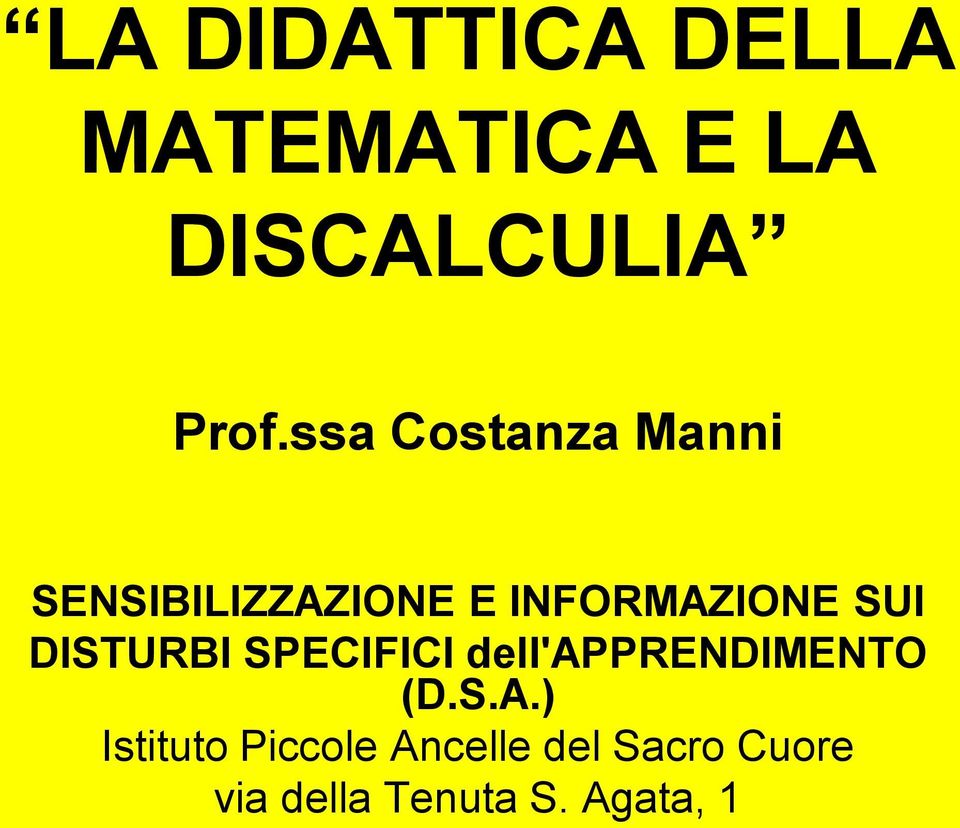 DISTURBI SPECIFICI dell'apprendimento (D.S.A.