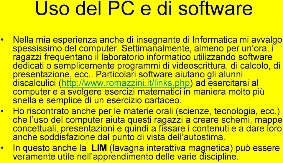 . Particolari software aiutano gli alunni discalculici (http://www.romazzini.it/links.