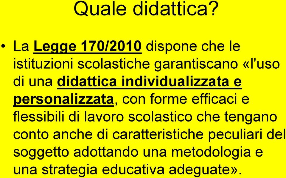 una didattica individualizzata e personalizzata, con forme efficaci e flessibili