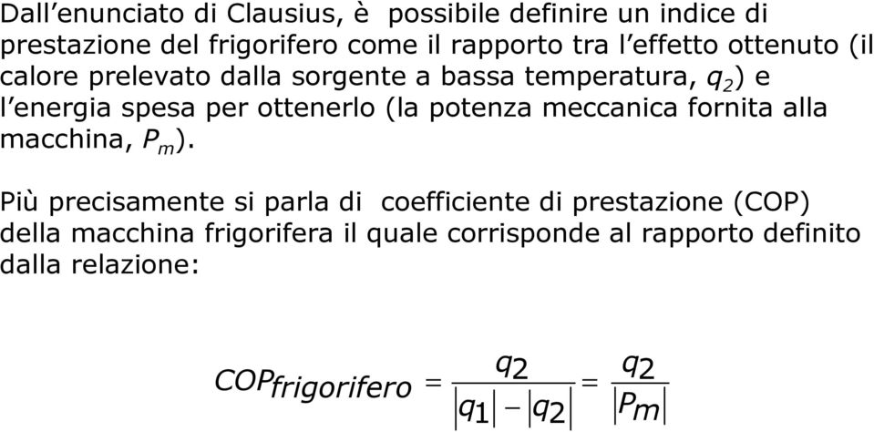 (la potenza meccanica fornita alla macchina, P m ).