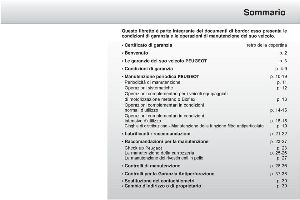 10-19 Periodicità di manutenzione p. 11 Operazioni sistematiche p. 12 Operazioni complementari per i veicoli equipaggiati di motorizzazione metano o Bioflex p.