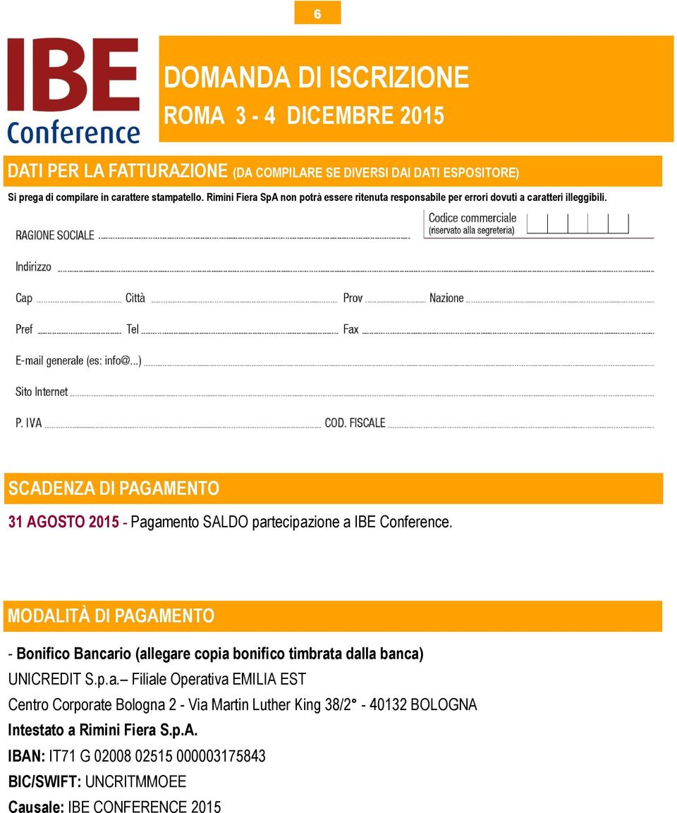 SCADENZA DI PAGAMENTO 31 AGOSTO 2015 - Pagamento SALDO partecipazione a IBE Conference.