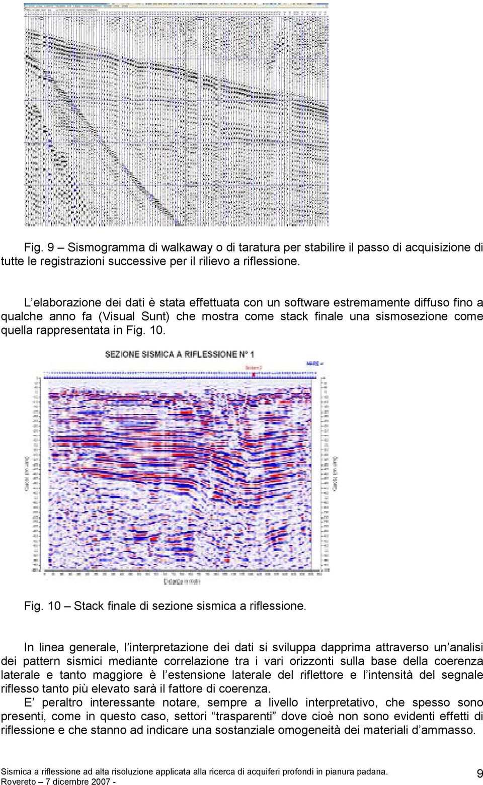 Fig. 10 Stack finale di sezione sismica a riflessione.