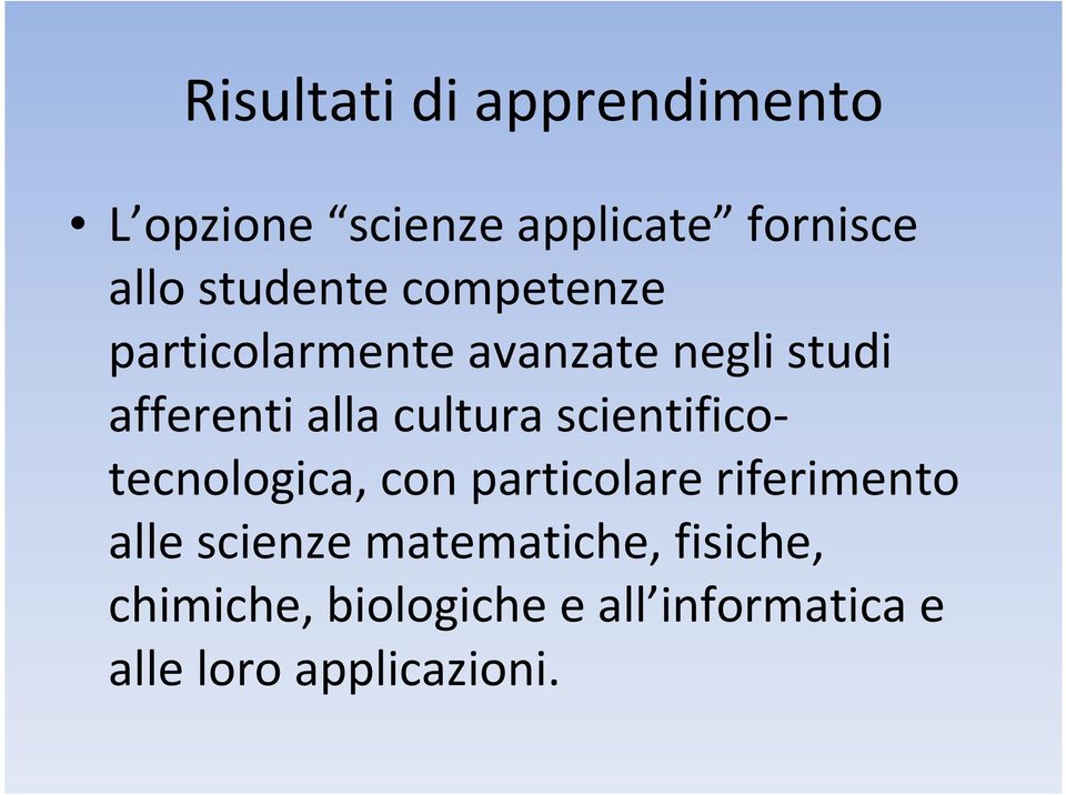 cultura scientificotecnologica, con particolare riferimento alle scienze