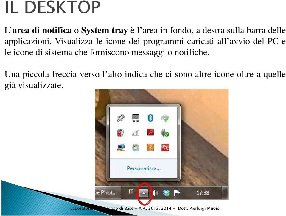 Visualizza le icone dei programmi caricati all avvio del PC e le icone di