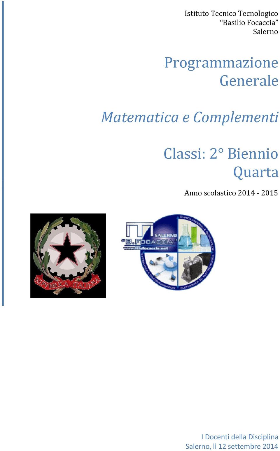 Complementi Classi: 2 Biennio Quarta I