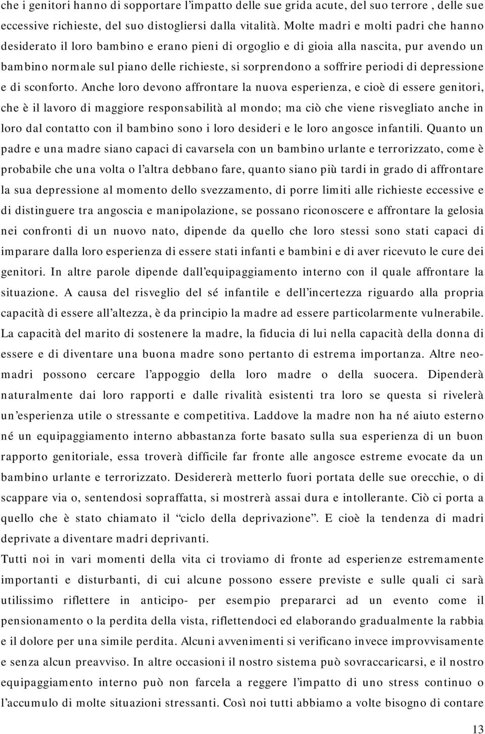 periodi di depressione e di sconforto.