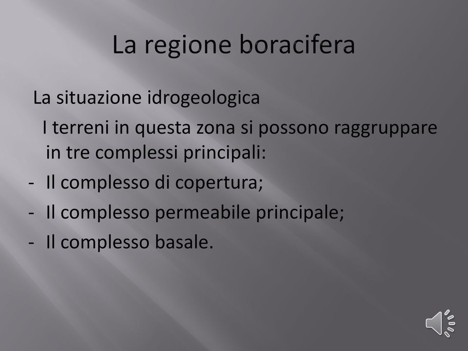 principali: - Il complesso di copertura; - Il