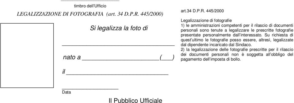 445/2000) Si legalizza la foto di nato a ( ) art.34 D.P.R.