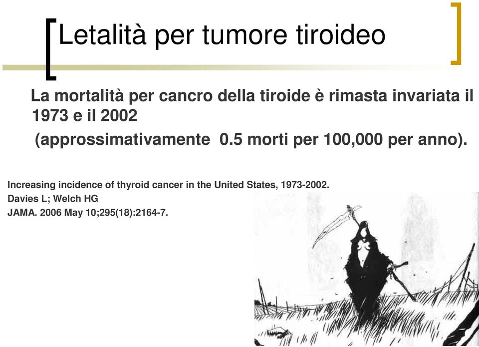 5 morti per 100,000 per anno).