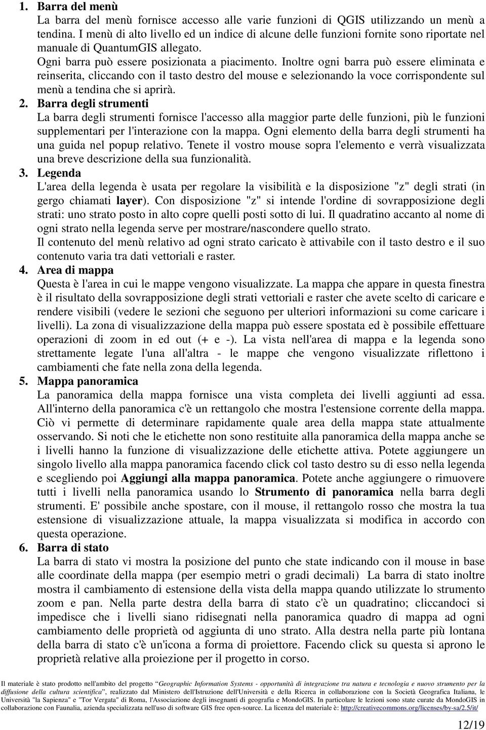 Inoltre ogni barra può essere eliminata e reinserita, cliccando con il tasto destro del mouse e selezionando la voce corrispondente sul menù a tendina che si aprirà. 2.