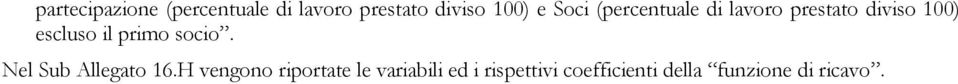 primo socio. Nel Sub Allegato 16.