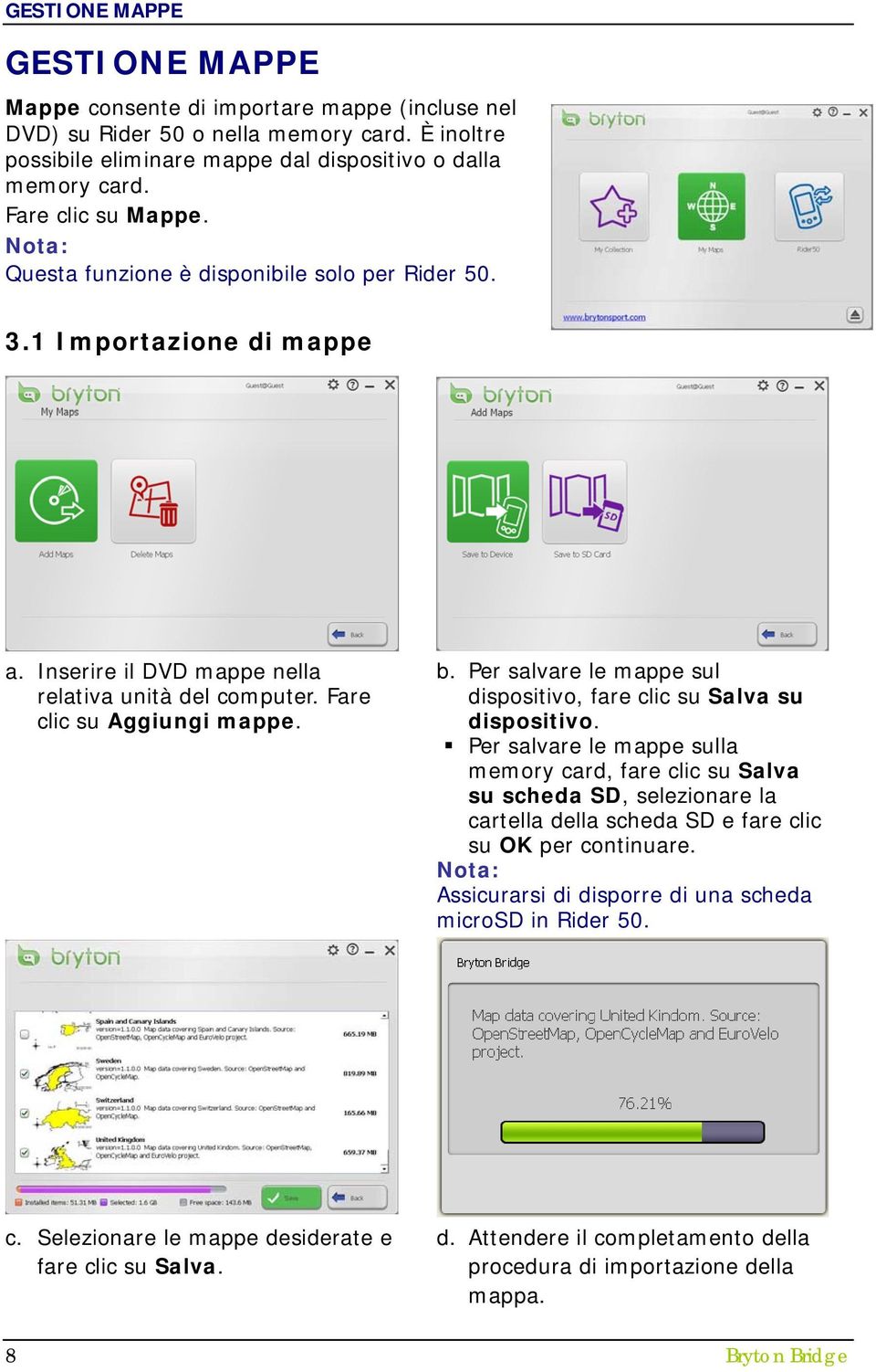 Per salvare le mappe sul dispositivo, fare clic su Salva su dispositivo.