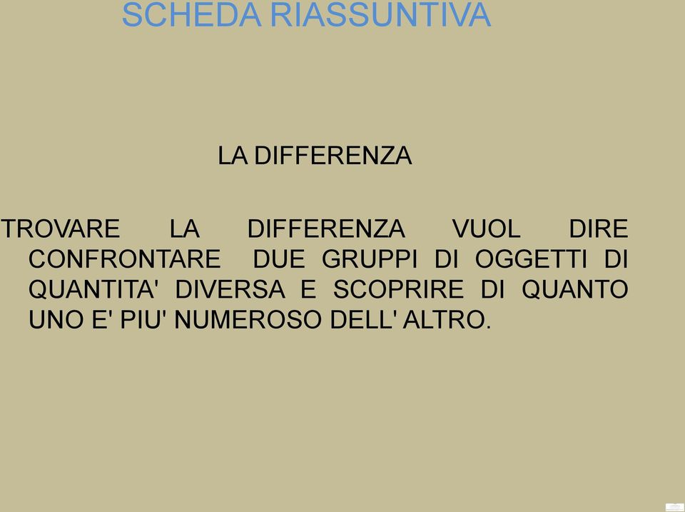 DI OGGETTI DI QUANTITA' DIVERSA E SCOPRIRE