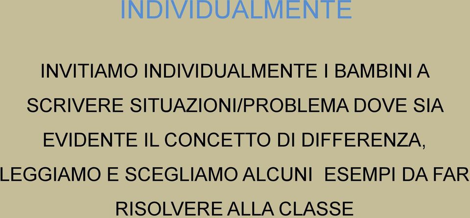 EVIDENTE IL CONCETTO DI DIFFERENZA, LEGGIAMO E