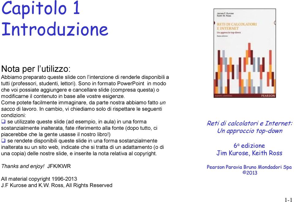 Come potete facilmente immaginare, da parte nostra abbiamo fatto un sacco di lavoro.