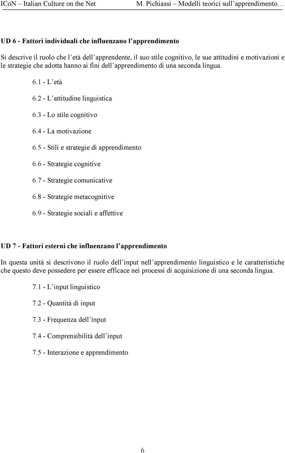 6 - Strategie cognitive 6.7 - Strategie comunicative 6.8 - Strategie metacognitive 6.