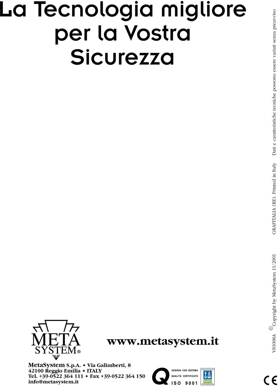 Printed in Italy Dati e caratteristiche tecniche possono essere variati senza