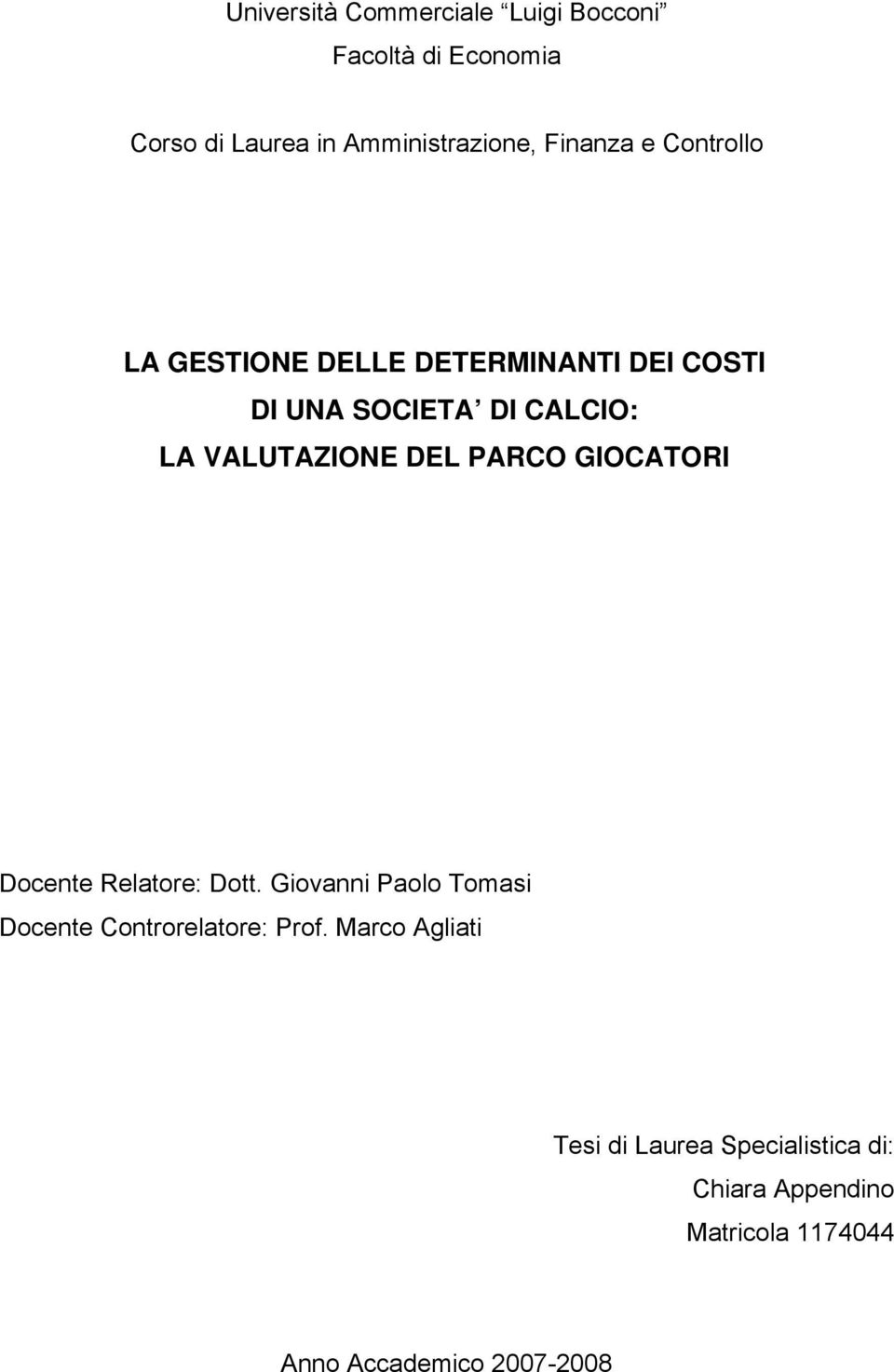 VALUTAZIONE DEL PARCO GIOCATORI Docente Relatore: Dott.