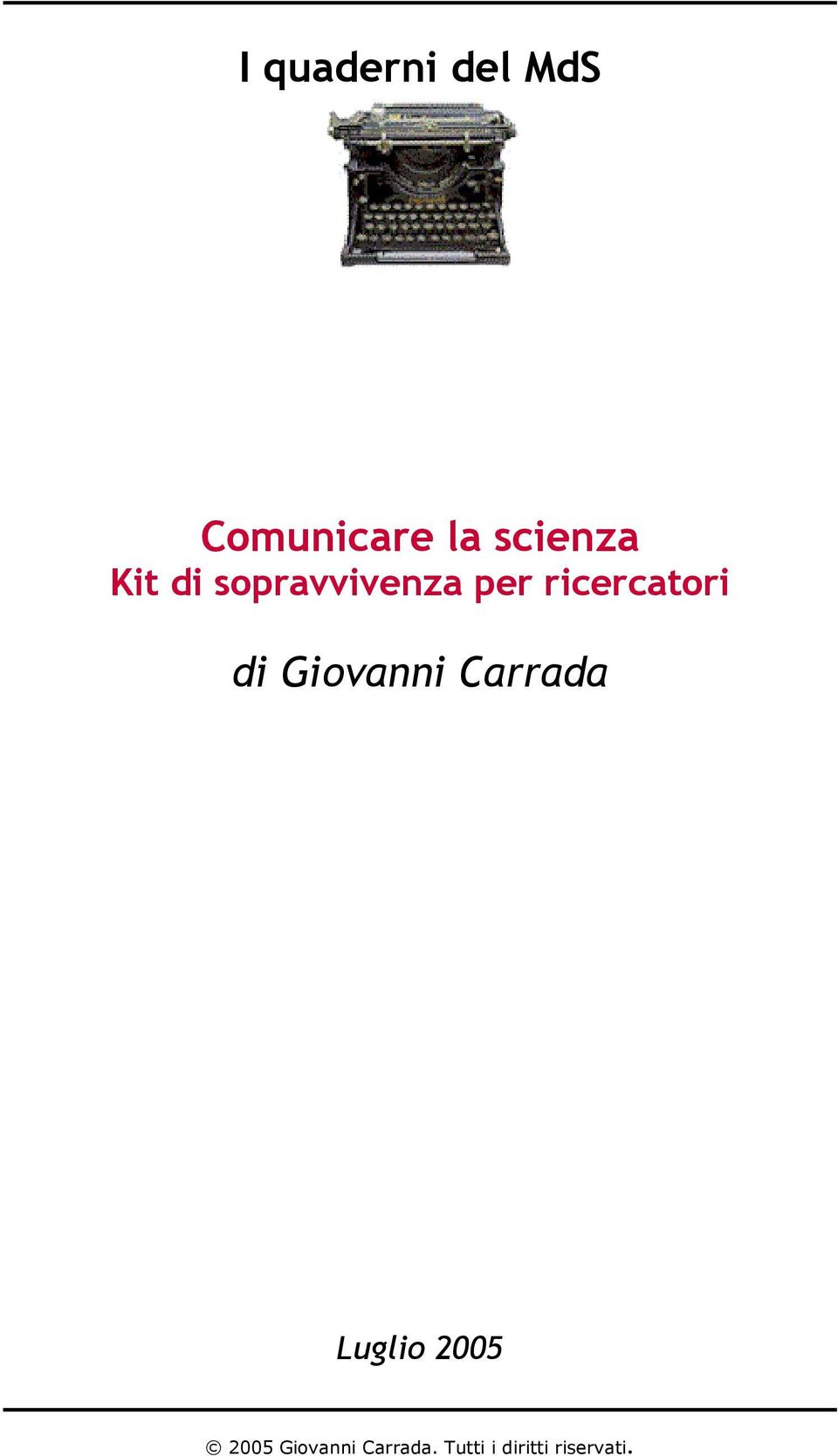 ricercatori di Giovanni Carrada Luglio