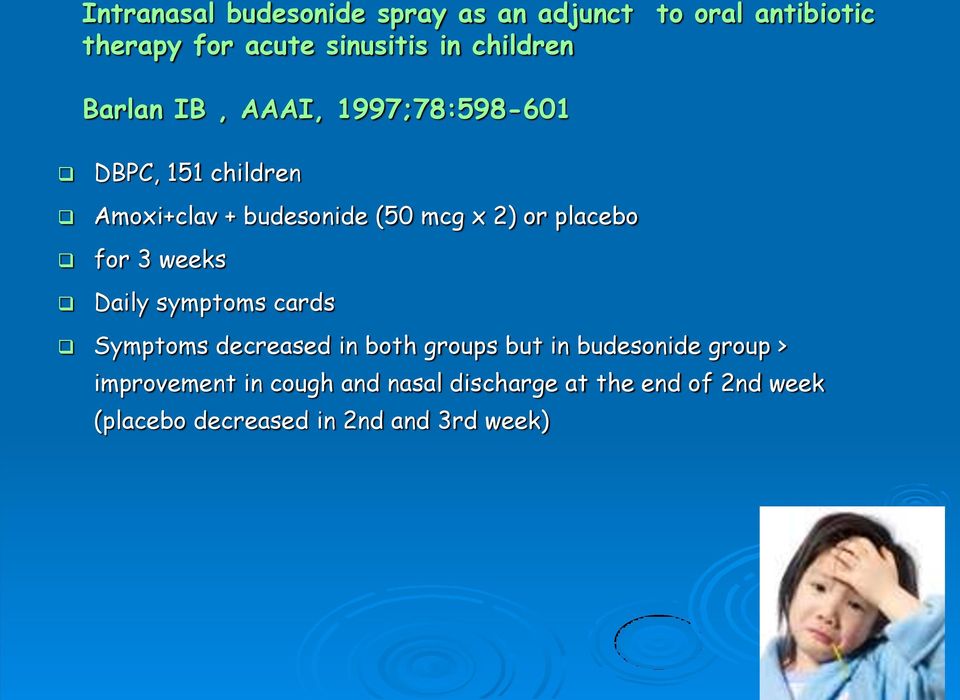 or placebo for 3 weeks Daily symptoms cards Symptoms decreased in both groups but in budesonide