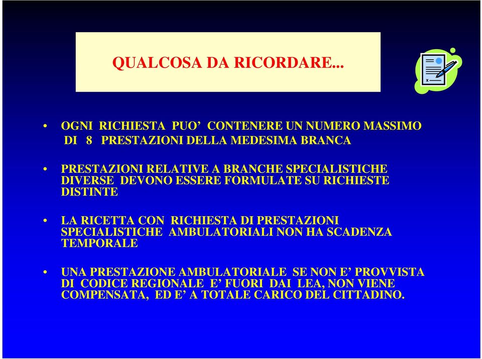 BRANCHE SPECIALISTICHE DIVERSE DEVONO ESSERE FORMULATE SU RICHIESTE DISTINTE LA RICETTA CON RICHIESTA DI