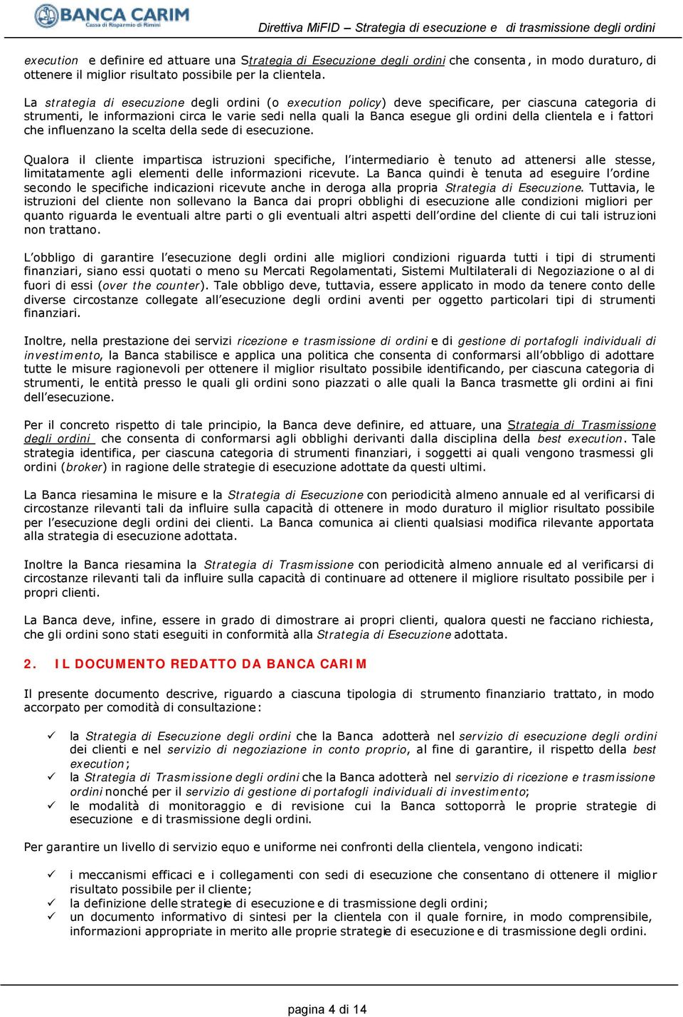 clientela e i fattori che influenzano la scelta della sede di esecuzione.