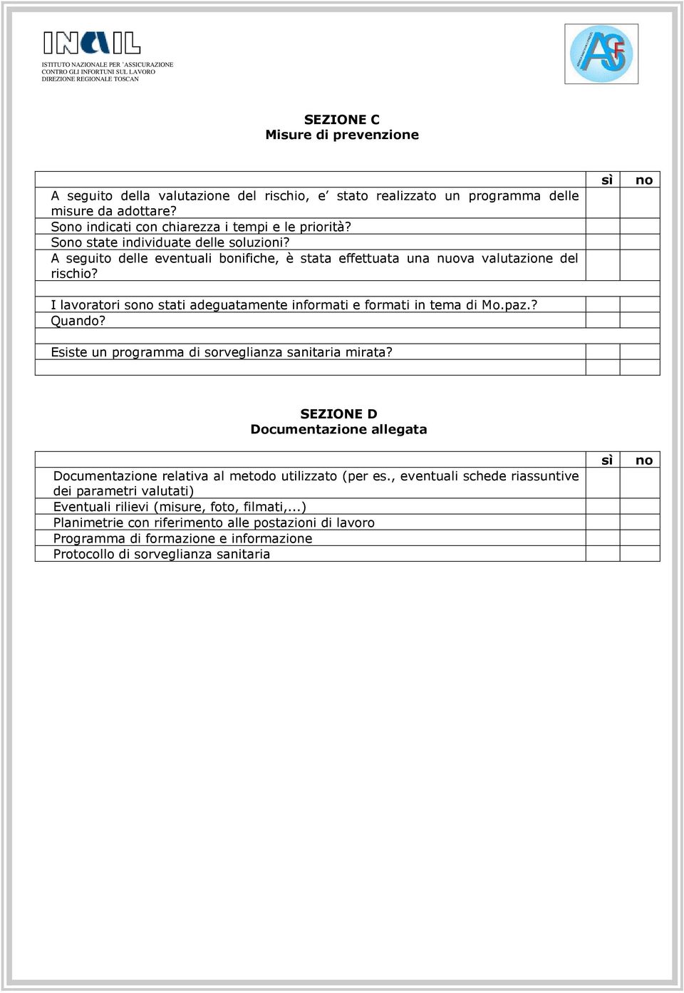 I lavoratori so stati adeguatamente informati e formati in tema di Mo.paz.? Quando? Esiste un programma di sorveglianza sanitaria mirata?