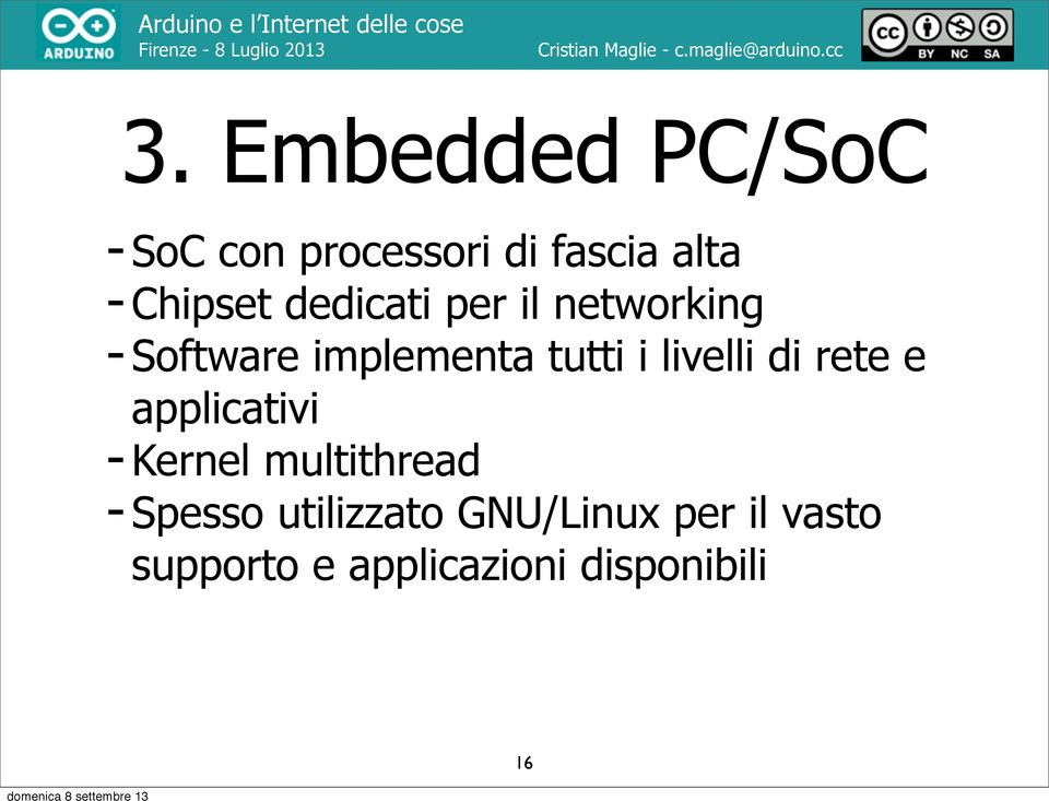 i livelli di rete e applicativi - Kernel multithread - Spesso