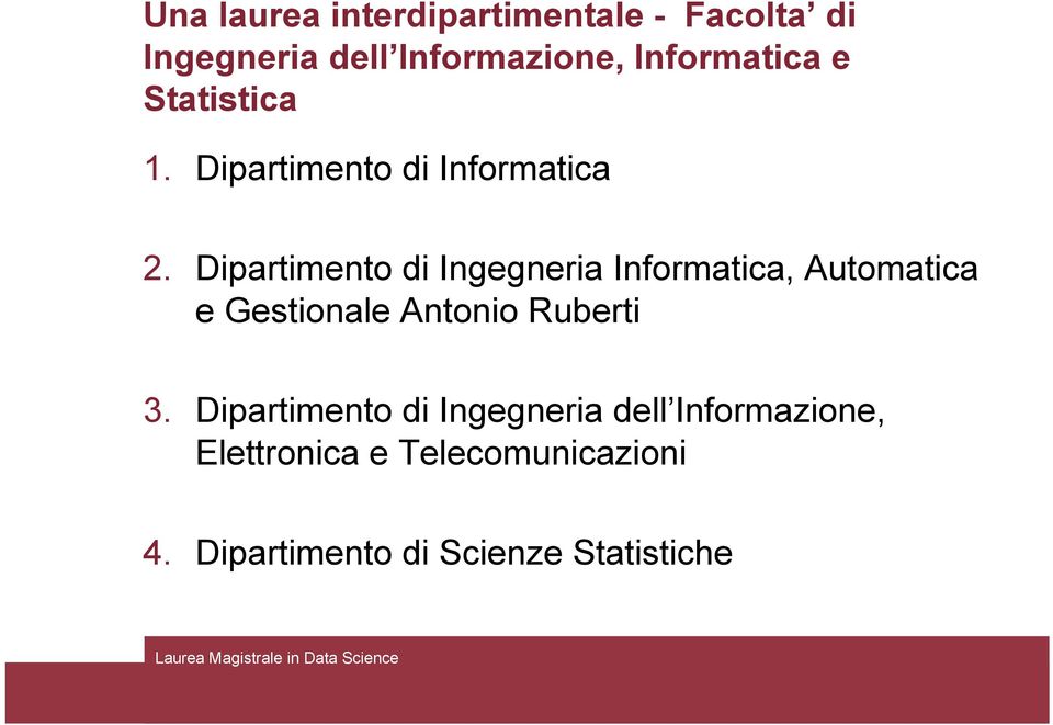 Dipartimento di Ingegneria Informatica, Automatica e Gestionale Antonio Ruberti 3.