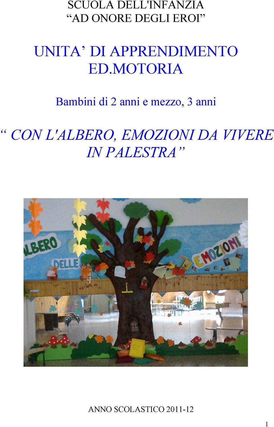 MOTORIA Bambini di 2 anni e mezzo, 3 anni