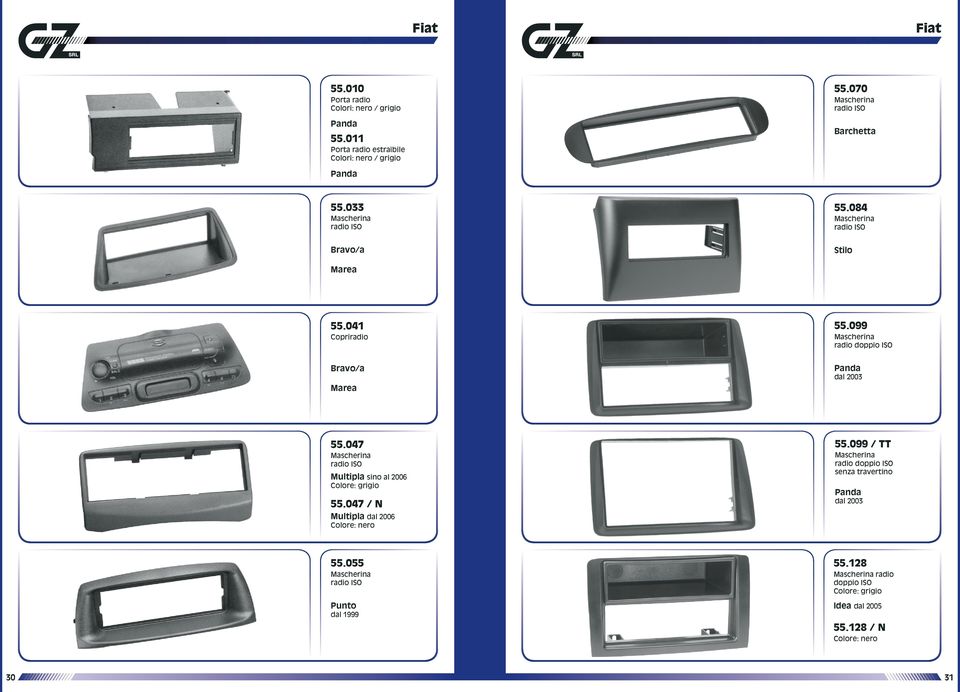 047 Multipla sino al 2006 Colore: grigio 55.047 / N Multipla dal 2006 Colore: nero 55.