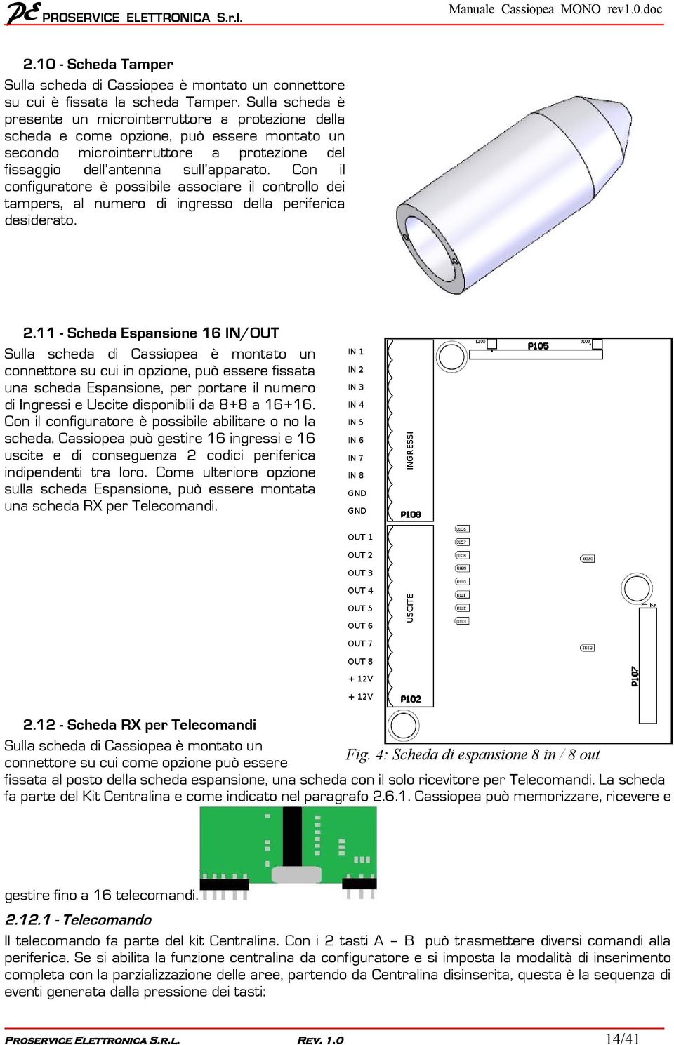 Con il configuratore è possibile associare il controllo dei tampers, al numero di ingresso della periferica desiderato. 2.