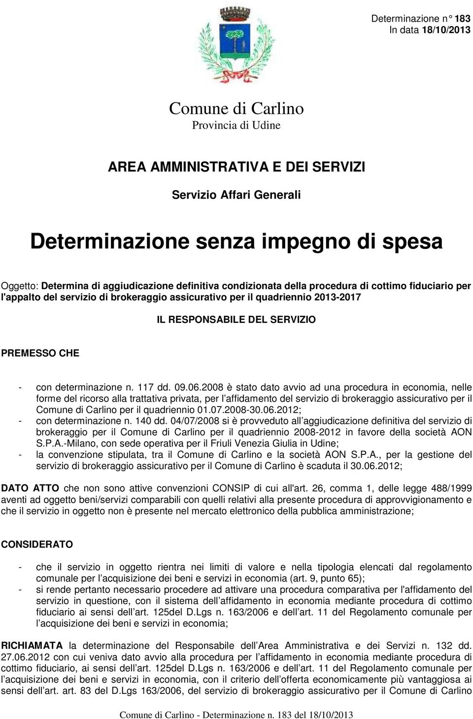 CHE - con determinazione n. 117 dd. 09.06.