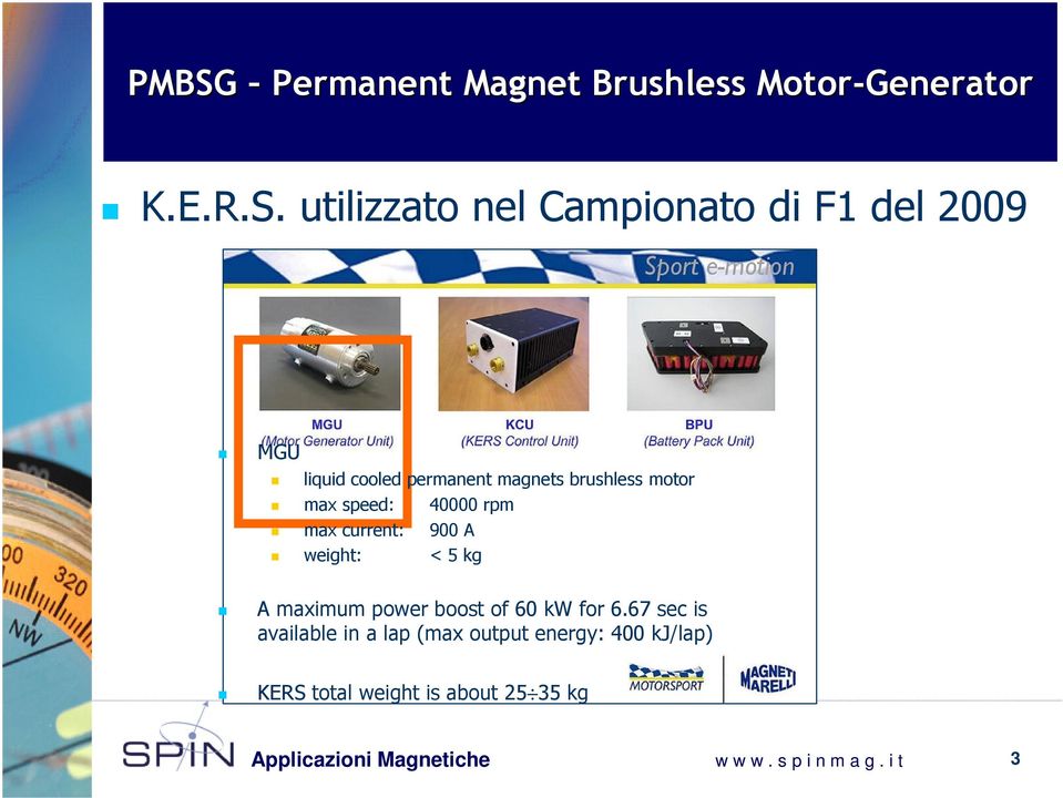 magnets brushless motor max speed: 40000 rpm max current: 900 A weight: