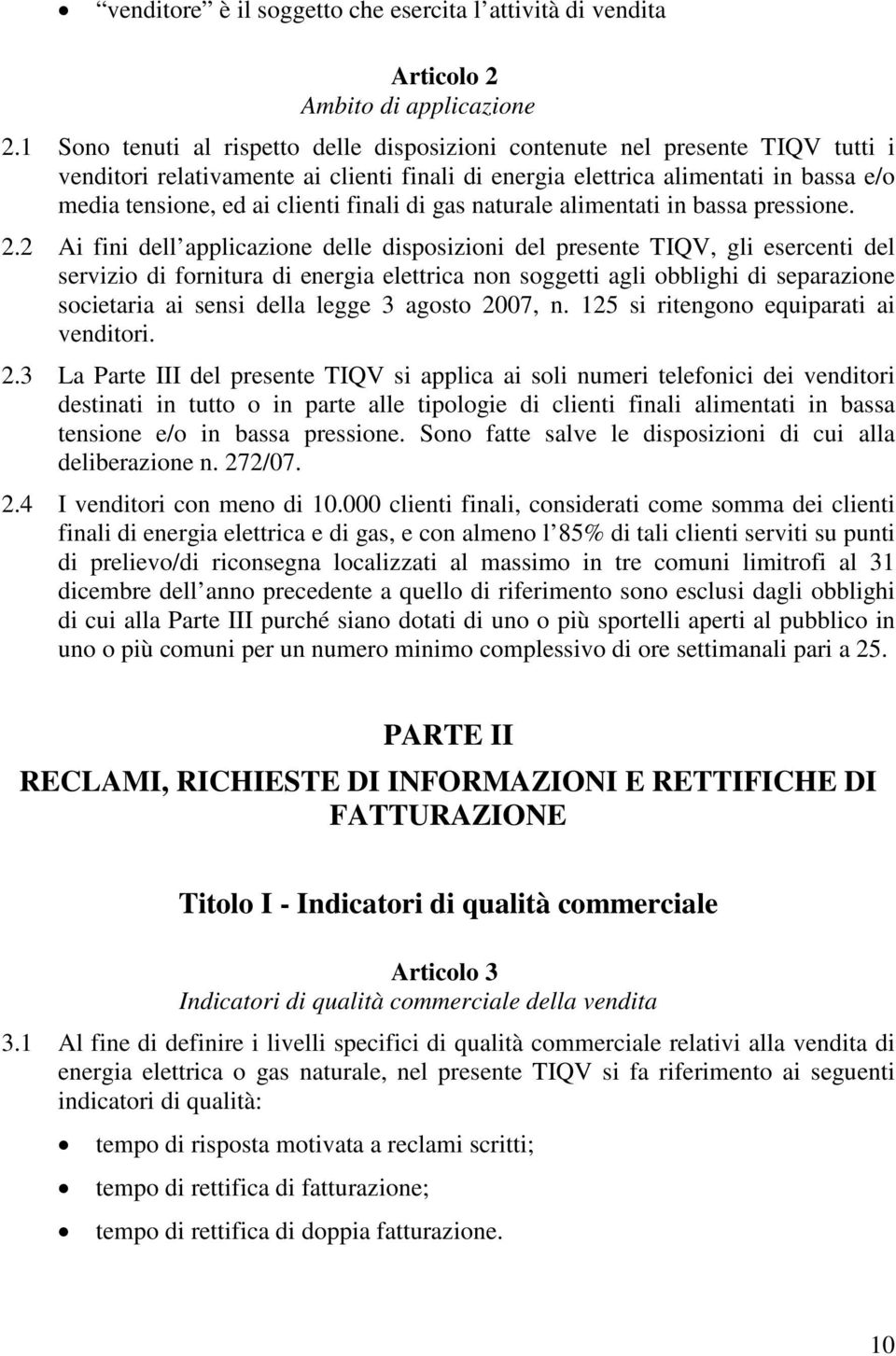 finali di gas naturale alimentati in bassa pressione. 2.