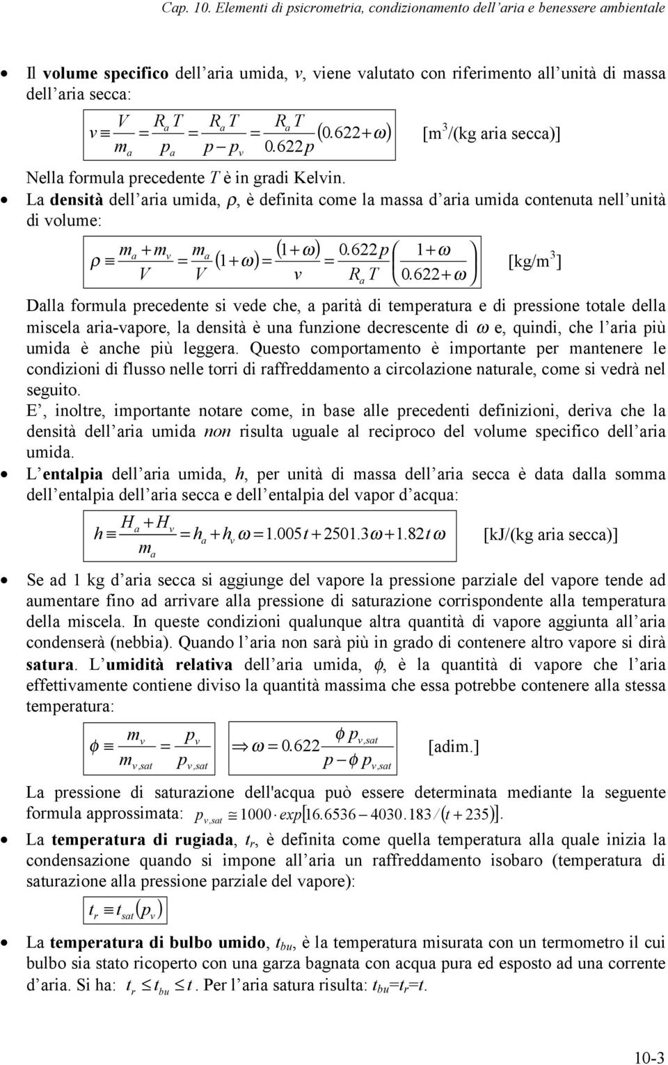 6 m 0. 6 a a v ( 0. +ω) [m /(kg aria secca)] Nella formula recedente T è in gradi Kelvin.