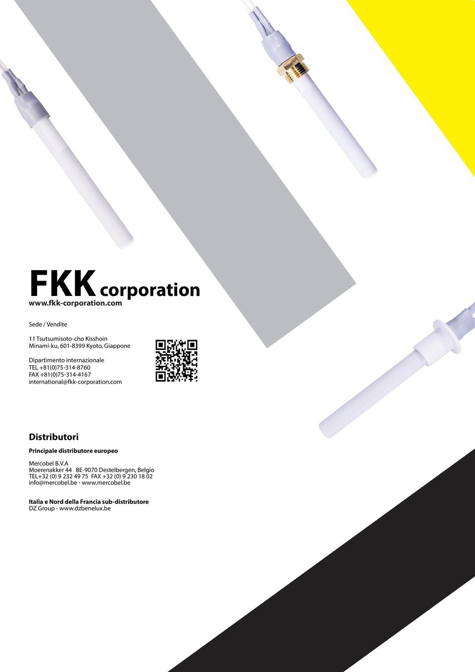 +81(0)75-314-8760 FAX +81(0)75-314-4167 international@fkk-corporation.