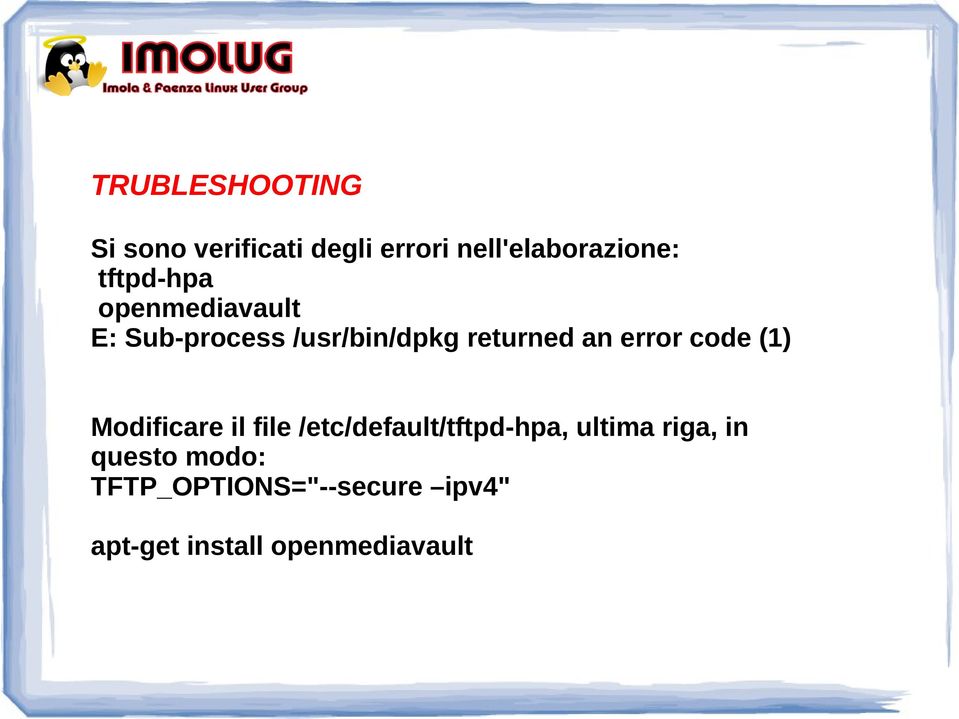 error code (1) Modificare il file /etc/default/tftpd-hpa, ultima