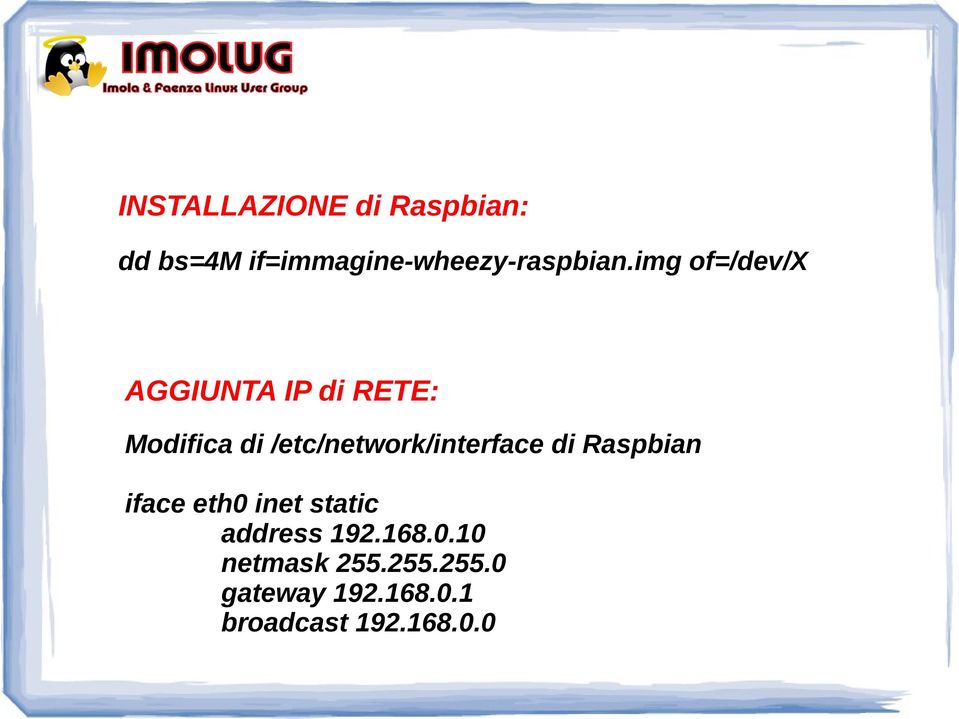 /etc/network/interface di Raspbian iface eth0 inet static