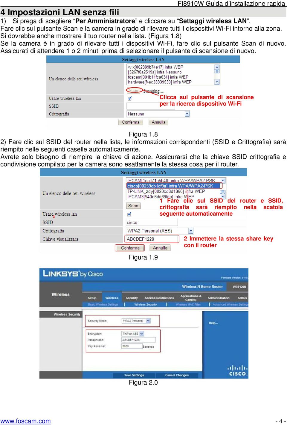 8) Se la camera è in grado di rilevare tutti i dispositivi Wi-Fi, fare clic sul pulsante Scan di nuovo. Assicurati di attendere 1 o 2 minuti prima di selezionare il pulsante di scansione di nuovo.