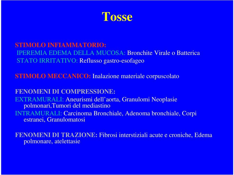 dell aorta, Granulomi Neoplasie polmonari,tumori del mediastino INTRAMURALI: Carcinoma Bronchiale, Adenoma