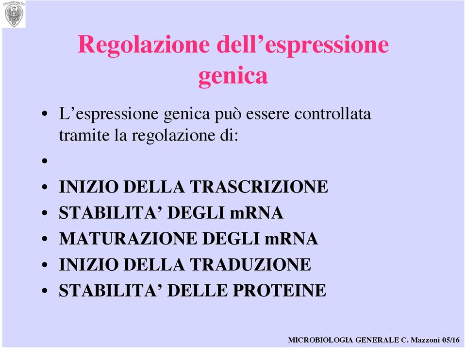 DELLA TRASCRIZIONE STABILITA DEGLI mrna MATURAZIONE